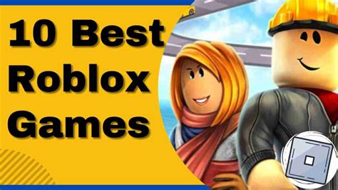 top 10 best roblox games|10 best Roblox games to enjoy in 2025 .